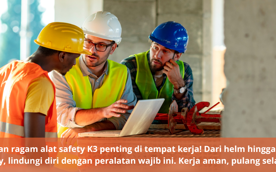 Apa saja alat safety K3?